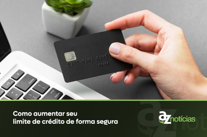 Como aumentar seu limite de crédito de forma segura