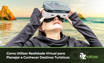Realidade virtual para planejar destinos turísticos