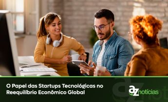 O papel das startups tecnológicas no reequilíbrio econômico global