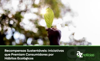 Recompensas sustentáveis - hábitos ecológicos que premiam consumidores